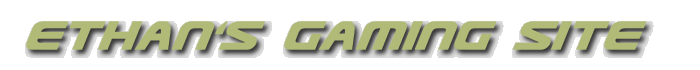 Ethan's Gaming Site